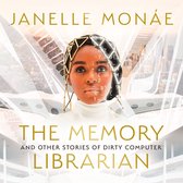 The Memory Librarian: And Other Stories of Dirty Computer