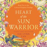 Heart of the Sun Warrior: The SUNDAY TIMES bestselling sequel to the epic DAUGHTER OF THE MOON GODDESS (The Celestial Kingdom Duology, Book 2)