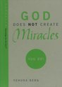 God Does Not Create Miracles