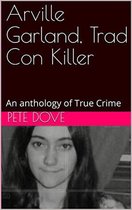 Arville Garland, Trad Con Killer
