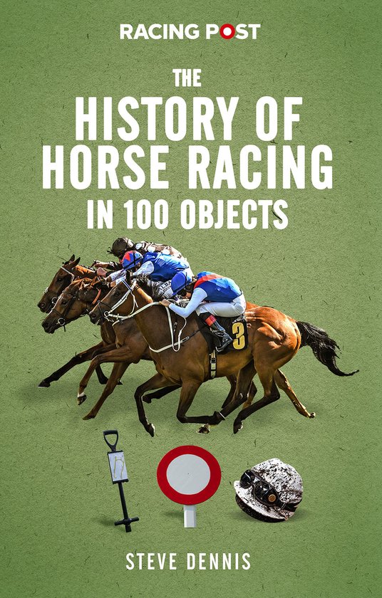 The History of Horse Racing in 100 Objects - cover