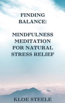 Finding Balance: Mindfulness Meditation for Natural Stress Relief
