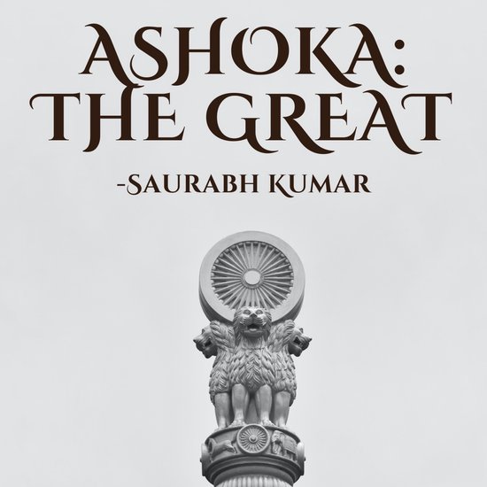 Ashoka The Great, Saurabh Kumar 9798368970134 Boeken bol