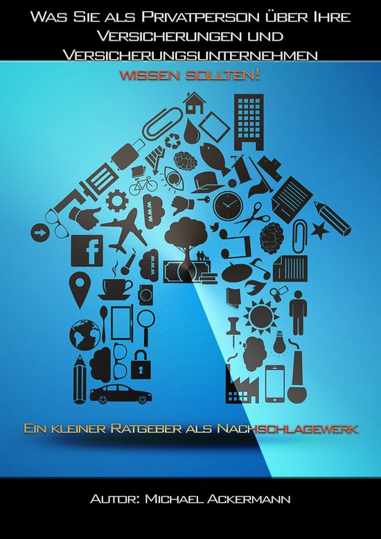 Was Sie als Privatperson über Versicherungen und Versicheru ... - cover