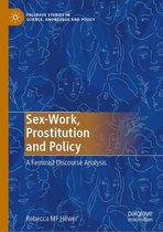 Palgrave Studies in Science, Knowledge and Policy - Sex-Work, Prostitution and Policy