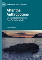Environmental Politics and Theory - After the Anthropocene