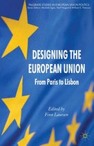 Palgrave Studies in European Union Politics - Designing the European Union