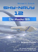Sky-Navy 12 - Sky-Navy 12 - Die Maske fällt