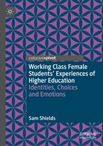 Palgrave Studies in Gender and Education- Working Class Female Students' Experiences of Higher Education