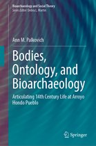 Bioarchaeology and Social Theory- Bodies, Ontology, and Bioarchaeology