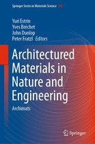Springer Series in Materials Science 282 - Architectured Materials in Nature and Engineering