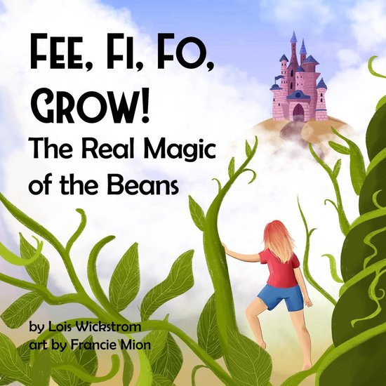 science folktales - Fee Fi Fo Grow! The Real Magic of the Beans