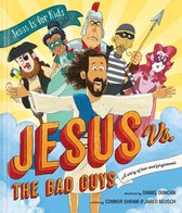 Jesus Is for Kids - Jesus vs. the Bad Guys