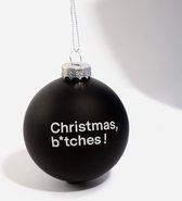 Christmas B*tches Kerstbal - Kersthanger - Zwart - Kerstmis - Merry Christmas