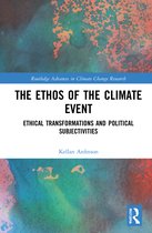 Routledge Advances in Climate Change Research-The Ethos of the Climate Event