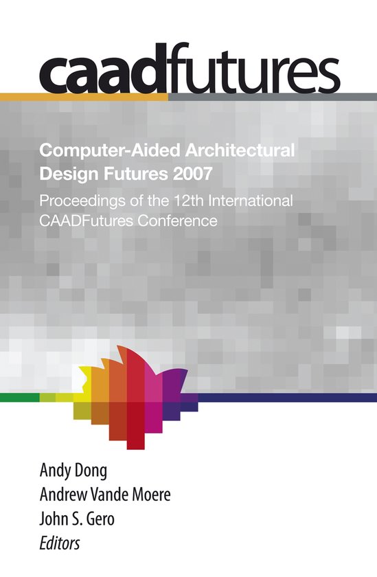 Computer-Aided Architectural Design Futures (CAADFutures) 20 ... - cover