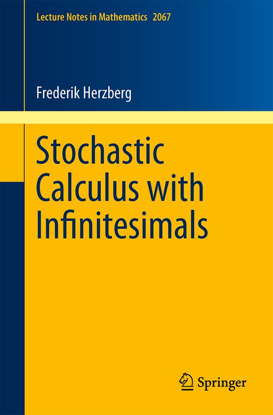 Infintessimals Stochastic Calculus With Infinitesimals | 9783642331480 | Frederik S ...