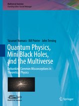 Quantum Physics Mini Black Holes and the Multiverse