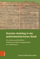 Rheinisches Archiv- Sozialer Aufstieg in der spätmittelalterlichen Stadt