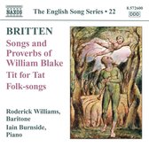Roderick Williams & Iain Burnside - Britten: Songs And Proverbs Of William Blake / Tit For Tat / Folk-songs (CD)