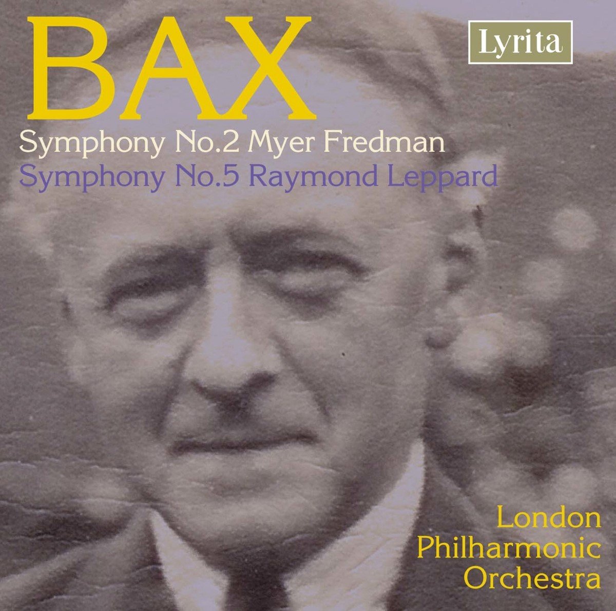 Myer Fredman, Raymond Leppard, London Philharmonic Orchestra - Bax: Symphony Nos 2 & 5 (CD)