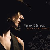 Fanny Beriaux - Blow Up My World (CD)