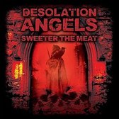 Desolation Angels - Sweeter The Meat (12" Vinyl Single)