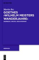 Goethes "Wilhelm Meisters Wanderjahre"