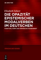 Sprache und Wissen (SuW)39- Die Opazität epistemischer Modalverben im Deutschen