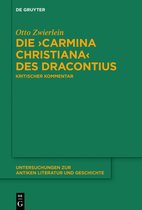 Untersuchungen zur Antiken Literatur und Geschichte133- Die ›Carmina christiana‹ des Dracontius