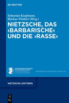 Nietzsche-Lektüren6- Nietzsche, das ›Barbarische‹ und die ›Rasse‹