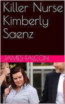 Killer Nurse Kimberly Saenz