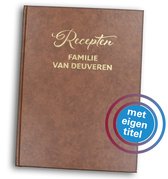 Receptenboek invulboek gepersonaliseerd – Receptenboek zelf invullen – Met zelf te kiezen titel in goud op het omslag – Luxe kunstleren uitvoering