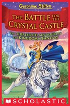 Geronimo Stilton and the Kingdom of Fantasy 13 - The Battle for Crystal Castle (Geronimo Stilton and the Kingdom of Fantasy #13)