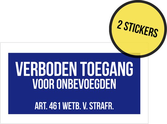 Pictogram/ sticker | "Verboden toegang voor onbevoegden - Art. 461 wetb. v. strafr." | 20 x 10 cm | Privaat | No entry | Privé eigendom| Strafwet | Privacy | Ongewenst bezoek | Nederlands | Blauw | 2 stuks