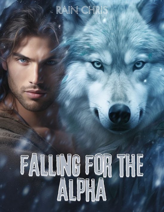 FALLING FOR THE ALPHA (ebook), Rain Chris 1230007267208 Boeken bol