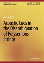 Synthesis Lectures on Speech and Audio Processing- Acoustic Cues in the Disambiguation of Polysemous Strings