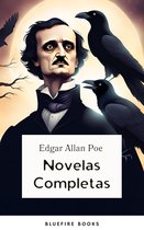 Edgar Allan Poe: Novelas Completas