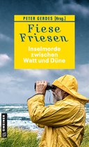 Fiese Friesen - Fiese Friesen - Inselmorde zwischen Watt und Düne