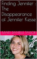 Finding Jennifer : The Disappearance of Jennifer Kesse