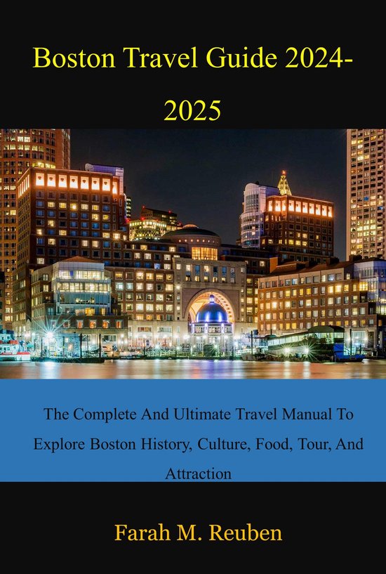 Boston Travel Guide 20242025 (ebook), Farah M. Reuben 1230007503214