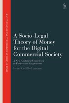Hart Studies in Commercial and Financial Law - A Socio-Legal Theory of Money for the Digital Commercial Society