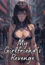 Erotic Sexy Stories Collection with Explicit High Quality Illustrations in Manga and Hentai Style. Hot and Forbidden Plots Uncensored. Nude Images of Naughty and Beautiful Girls. Only for Adults 18+. 14 - My Girlfriend's Revenge