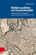 Schriftenreihe der Historischen Kommission bei der Bayerischen Akademie der Wissenschaften- Multiple Loyalitäten und Transterritorialität