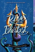 Rise of the Isle of the Lost A Descendants Novel 3