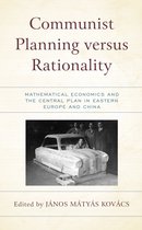 Revisiting Communism: Collectivist Economic and Political Thought in Historical Perspective - Communist Planning versus Rationality