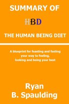 SUMMARY OF The Human Being Diet