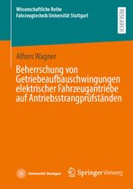 Wissenschaftliche Reihe Fahrzeugtechnik Universität Stuttgart- Beherrschung von Getriebeaufbauschwingungen elektrischer Fahrzeugantriebe auf Antriebsstrangprüfständen