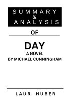 SUMMARY AND ANALYSIS OF DAY A NOVEL BY MICHAEL CUNNINGHAM