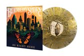 Blackberry Smoke - Be Right Here (Indie Only Gold Birdwing Vinyl)